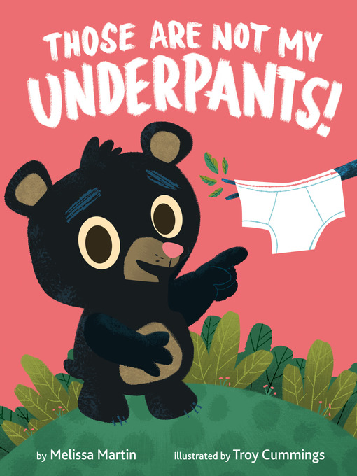 Title details for Those Are Not My Underpants! by Melissa Martin - Available